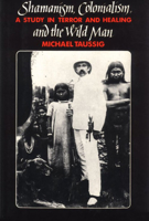 Shamanism, Colonialism, and the Wild Man: A Study in Terror and Healing 0226790126 Book Cover