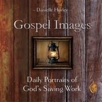 Gospel Images: Daily Portraits of God's Saving Work 1633421120 Book Cover