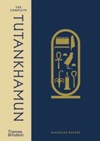 The Complete Tutankhamun: 100 Years of Discovery 0500052166 Book Cover