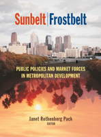 Sunbelt/Frostbelt: Public Policies and Market Forces in Metropolitan Development (James A. Johnson Metro) (James A. Johnson Metro) 0815768109 Book Cover