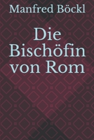 Die Bischöfin von Rom 1520520077 Book Cover