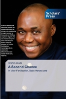 A Second Chance: In Vitro Fertilisation, Baby Hanatu and I 3659843709 Book Cover