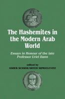 The Hashemites in the Modern Arab World: Essays in Honour of the Late Professor Uriel Dann 041586528X Book Cover