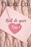 Hall de Gare - Tome 1 (version GROS CARACTERES) B0997Z5TKD Book Cover