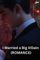 I Married a Big Villain (ROMANCE) B0DSHGP3KX Book Cover