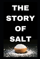 The Story of Salt: History, Uses, and Cultural Significance B0DZJ1VT6Y Book Cover