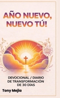 Ao Nuevo, Nueva T!: Devocional/Diario de Transformacin con Dios de 30 Das B0G3WYMRBJ Book Cover