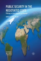 Public Security in the Negotiated State: Policing in Latin America and Beyond 1349333484 Book Cover