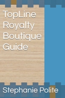 TopLine Royalty Boutique Guide B08RR9KWJW Book Cover