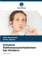 Schwere Asthmaexazerbationen bei Kindern (German Edition) 6208188660 Book Cover