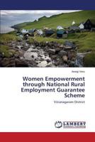 Women Empowerment through National Rural Employment Guarantee Scheme: Vizianagaram District 365956477X Book Cover
