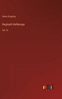 Reginald Hetherege: Vol. III 3368813757 Book Cover