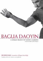 Bagua Daoyin: A Unique Branch of Daoist Learning-a Secret Skill of the Palace 1848190093 Book Cover
