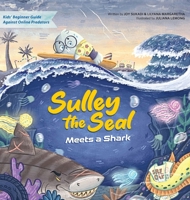 Sulley the Seal Meets a Shark : Kids Beginner Guide Against Online Predators 1737680297 Book Cover