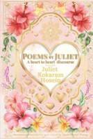 Poems by Juliet: A Heart to Heart Discourse B0DQ2Y9HRW Book Cover