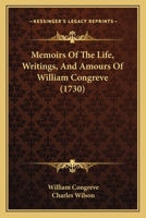 Memoirs of the life, writings and amours of William Congreve. 1104191474 Book Cover