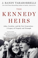The Kennedy Heirs: John, Caroline, and the New Generation - A Legacy of Triumph and Tragedy 1250174074 Book Cover