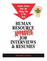 Human Resource Approved Job Interviews & Resumes: Successful Secrets from the Hiring Side of the Desk 0973167505 Book Cover