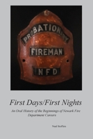 First Days/First Nights: An Oral History of the Beginnings of Newark Fire Department Careers 1970034319 Book Cover