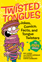 Twisted Tongues: Gross Jokes and Slimy Sayings 1523510161 Book Cover