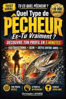 Quel Type de Pêcheur Es-Tu Vraiment ?: Le Test Ultime avec QCM, Situations Réelles et Défis pour Découvrir Ton Niveau, Ton Style et T'Éclater Entre Amis (French Edition) B0GZ81ZKQD Book Cover