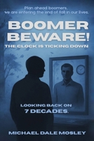 Boomer Beware! The Clock Is Ticking Down 1967086133 Book Cover
