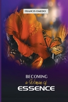 Becoming a Woman of Essence: Every lady’s guide to fruitful and satisfactory living B0F6TVP46W Book Cover