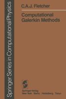 Computational Galerkin Methods: Springer Series in Computational Physics (Scientific Computation) 3642859518 Book Cover