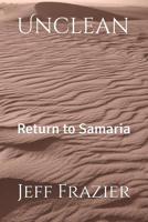 Unclean: Return to Samaria 172038102X Book Cover