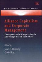 Alliance Capitalism and Corporate Management: Entrepreneurial Cooperation in Knowledge Based Economies 1840648392 Book Cover