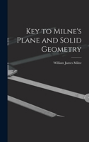 Key to Milne's Plane and Solid Geometry 101841729X Book Cover