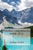 Petites chroniques pour 1877 1534803122 Book Cover