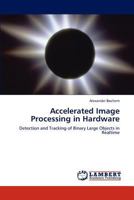 Accelerated Image Processing in Hardware 3848410575 Book Cover