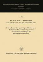 Untersuchungen Der Spannungsverhaltnisse Sowie Der Eigenschaften Von Krauselgarnen Bei Verschiedenen Einstellungen Der Falschdrahtzwirnmaschinen 3663065081 Book Cover