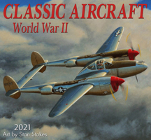 Classic Aircraft WWII 2021 Wall Calendar 1772185337 Book Cover