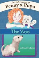 The Adventures of Penny & Popo: The Zoo 1493720643 Book Cover