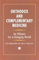 Orthodox and Complementary Medicine: An Alliance for a Changing World 1556433557 Book Cover