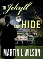 To Jekyll and Hide 0997939397 Book Cover