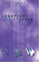 Champions of Science (Champions of Discovery) 0890512809 Book Cover