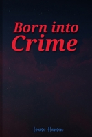 Born Into Crime B0CPCKFQV5 Book Cover