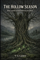 The Hollow Season: The earth remembers its own B0GS52L1RF Book Cover