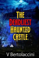 The Deadliest Haunted Castle 1494763397 Book Cover