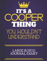 It's A Cooper Thing You Wouldn't Understand Large (8.5x11) Journal/Diary: Show you care with our personalised family member books, a perfect way to ... books are ideal for all the family to enjoy. 1674905386 Book Cover