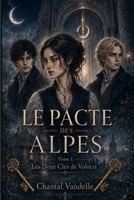 Le pacte des Alpes: Les deux clés de Volotar (French Edition) B0HDGBRCXN Book Cover