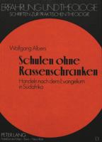Schulen Ohne Rassenschranken: Handeln Nach Dem Evangelium in Suedafrika 3820495304 Book Cover
