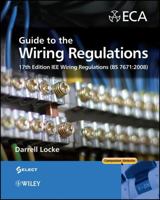 Guide to the Wiring Regulations: 17th Edition IEE Wiring Regulations (BS 7671:2008) 0470516852 Book Cover