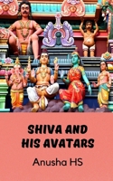 Shiva and his avatars: From various sources B08JF8B7SB Book Cover