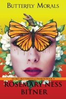 Butterfly Morals : Book Nine of the Secret Butterfly Series 1961850192 Book Cover