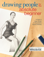 Drawing People for the Absolute Beginner: A Clear & Easy Guide to Successful Figure Drawing 1440330166 Book Cover