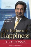 The Business of Happiness: 6 Secrets to Extraordinary Success in Life and Work 1596981148 Book Cover